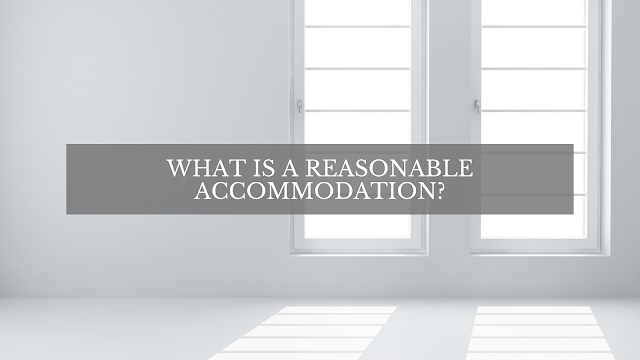 What is a Reasonable Accommodation?